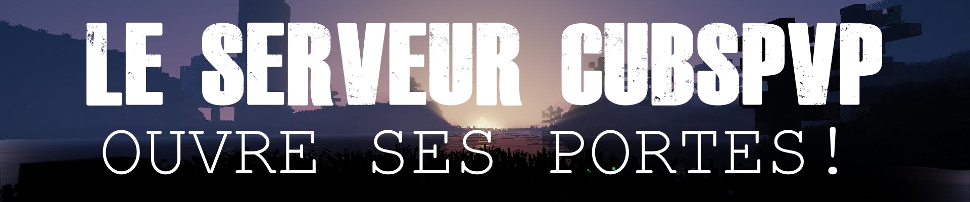 Ouverture du site et du serveur CubsPVP !